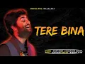 Download Lagu Arijit Singh, Aakanksha Sharma - Tere Bina (Lyrics) 🎶 | Tere bina marz aadha adhoora hai 💭🎤
