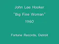RARE! John Lee Hooker - Big Fine Woman - 1960, Fortune Records