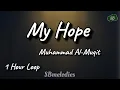 Download Lagu My Hope- Muhammad Al-Muqit (1 Hour Loop) 🌠