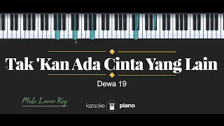 Download Takkan Ada Cinta Yang Lain - Dewa 19 (KARAOKE PIANO - MALE LOWER KEY) MP3
