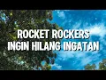 Download Lagu Rocket Rockers - Ingin Hilang Ingatan (Lirik)