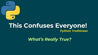 Python Truthiness What s REALLY True This Confuses Everyone