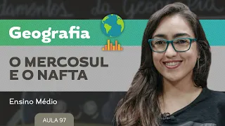 O Mercosul e o Nafta​ - Geografia - Ensino Médio