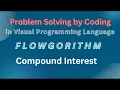Compound Interest Flowgorithm Flowchart Program Logic Algorithm