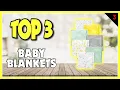 Best Baby Blankets In 2023