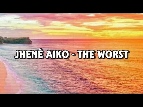 Download MP3 Jhené Aiko - The Worst (Lyrics)