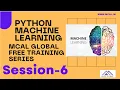 Python for Machine Learning full Course Session 6 MCAL Global