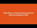Why offer an email archiving service with the MailStore SPE