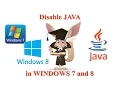 Disable and remove JAVA in Windows 7 and 8