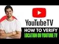 How To Verify Location On YouTube Tv 2026 STEP BY STEP