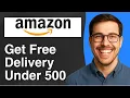 How to get free delivery on Amazon under 500 2025 Easy Guide