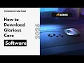 How to Download Glorious Core Software