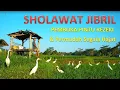 Download Lagu SHOLAWAT JIBRIL, Sholawat Pembuka Rizky dan Permudah Hajat MP3