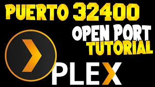PLEX MEDIA SERVER PUERTO 32400 COMO ABRIR FUERA DE LA RED