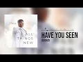 Judikay - Have You Seen (Official Audio)