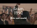 Lagu Scam 1992 Theme song - Achint (slowed+reverb)