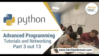 Python Advanced Programming Tutorials and Networking Part 3 out 13 By DevOpsSchool