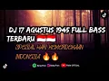 Download Lagu DJ 17 AGUSTUS 1945 FULL BASS TERBARU 2024🔥 SPESIAL HARI KEMERDEKAAN INDONESIA 🇮🇩