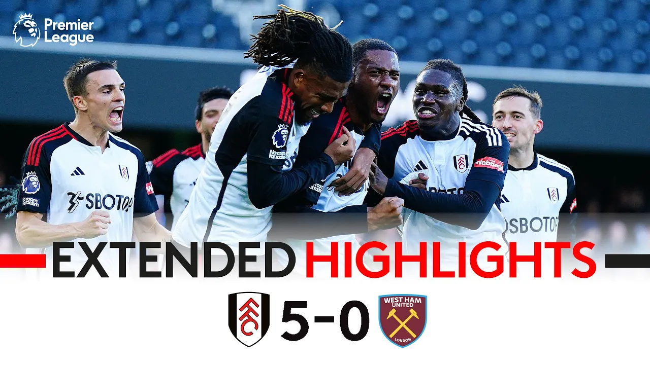 EXTENDED HIGHLIGHTS | Fulham 5-0 West Ham | BACK-TO ...