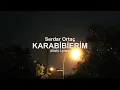 Karabiberim - Serdar Ortaç (Sözlü Lyrics)