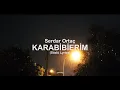 Download Lagu Karabiberim - Serdar Ortaç (Sözlü Lyrics)