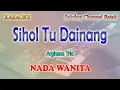Download Lagu SIHOL TU DAINANG ll KARAOKE BATAK ll CIPT H SINAGA MPD PEL ll NADA WANITA B=DO