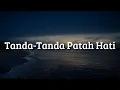 Download Lagu Tanda-Tanda Patah Hati,  Yang Tlah Merelakanmu,  Aku Yang Tersakiti   (Lirik) -  Tipe X | Mix…
