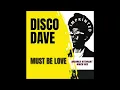 Download Lagu Disco Dave - Must Be Love (Imprinted Records)