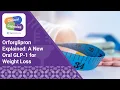 Orforglipron Explained A New Oral GLP-1 for Weight Loss Clinical Capsules Podcast