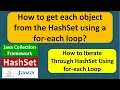 How to get each object from the HashSet using a for-each loop HashSet for-each loop