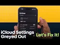 Why iCloud Greyed Out in iPhone Settings How to Fix