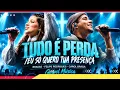 TUDO É PERDA / EU SÓ QUERO TUA PRESENÇA - FELIPE RODRIGUES | CAROL BRAGA | GOSPEL MÚSICA 