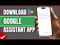 How To Download and Install Google Assistant App 2026 Android Setup Guide