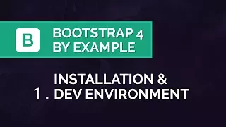 Bootstrap 4 by Example - Installation Dev Environment