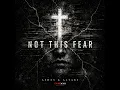 Not This Fear