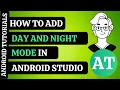 ANDROID TUTORIALS HOW TO ADD DAY AND NIGHT MODE IN ANDROID STUDIO
