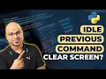 Python Tutorial for Beginners IDLE Previous Command Clear Screen