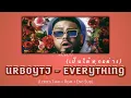 URBOYTJ - เป็นได้ทุกอย่าง (EVERYTHING) [Lyrics Thai+Rom+Eng Sub]