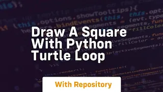 Draw a square with python turtle loop