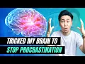 How I Tricked My Brain To Stop Procrastination Forever - Part 1