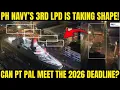 PH Navy’s 3rd LPD is Taking Shape!  Can PT PAL Meet the 2026 Deadline?