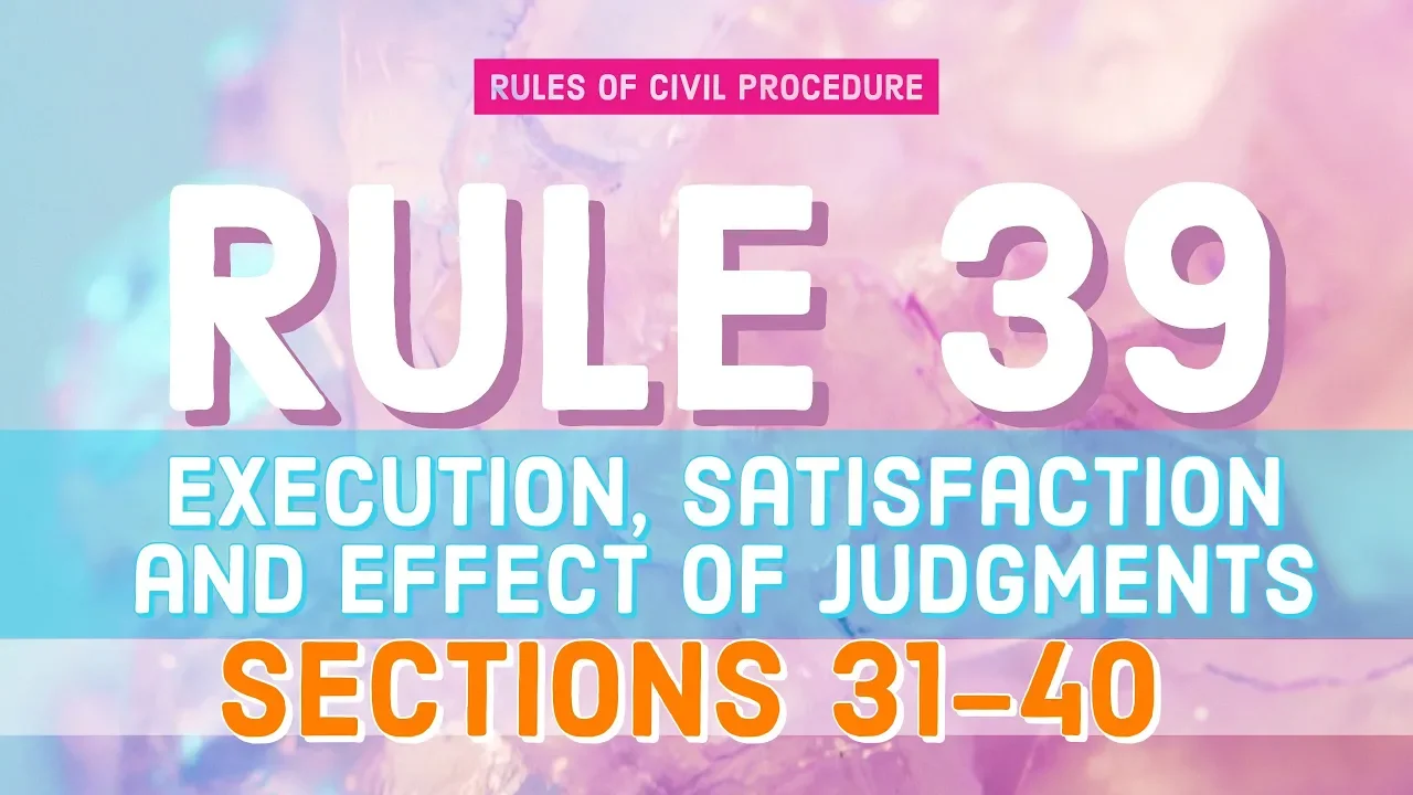 Rule 39; Sections 31 to 40; CIVIL PROCEDURE AUDIO CODAL