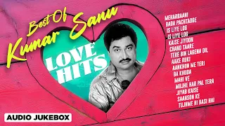 Best of Kumar Sanu - Love Hits | Meharbaani | Bada Pachtaoge | Is Liye Log | Kaise Jiyoon