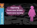 Download Lagu Opposing Feminism Within Vaishnava Society