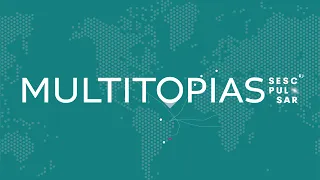 MULTITOPIAS - SESC PULSAR RJ 24