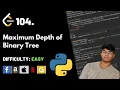 Maximum Depth of Binary Tree Leet code 104 Theory explained Python code