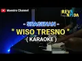 Lagu WISO TRESNO - KARAOKE  || CAMPURSARI SRAGENAN