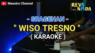 Download WISO TRESNO - KARAOKE  || CAMPURSARI SRAGENAN MP3