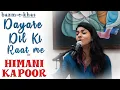 Download Lagu Dayare Dil ki raat me | Himani Kapoor | Ghulam Ali | Asha Bhosle | Bazm e Khas
