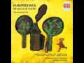 Hansel und Gretel: Act I Scene 1: Bruderchen, komm tanz' mit mir (Dance Duet)